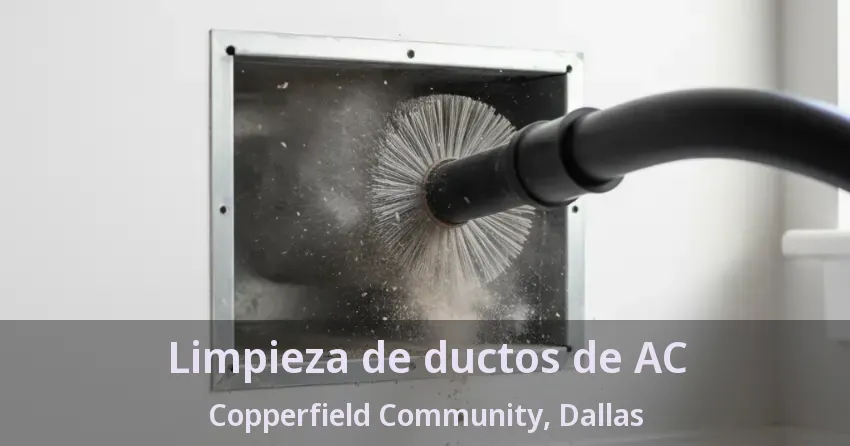 Limpieza de ductos de AC Copperfield Community, Dallas - TX