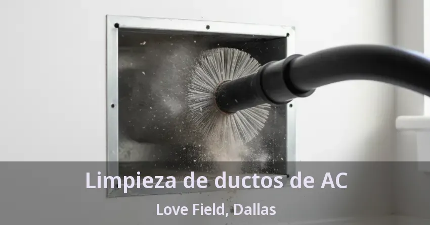Limpieza de ductos de AC Love Field, Dallas - TX Limpieza de ductos de AC Love Field, Dallas - TX