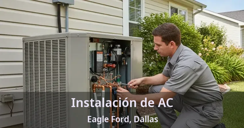 Instalación de AC Eagle Ford, Dallas - TX