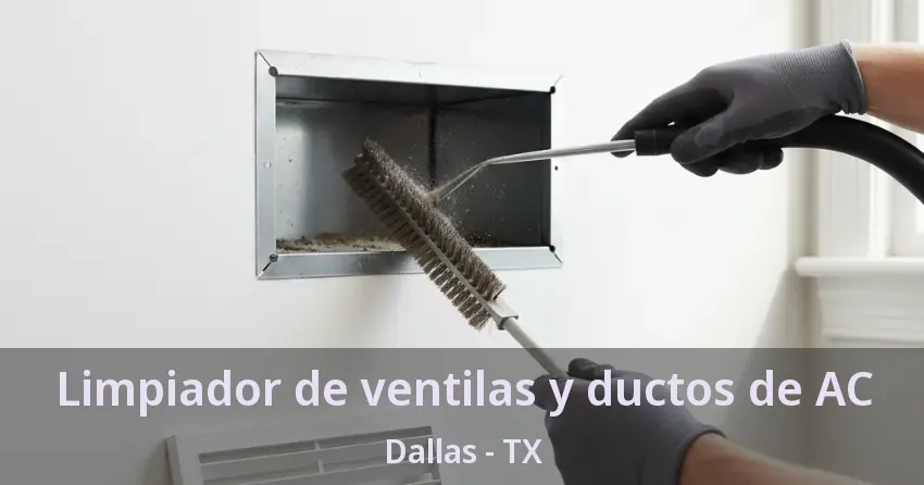 Limpiador de ventilas y ductos de AC Dallas - TX