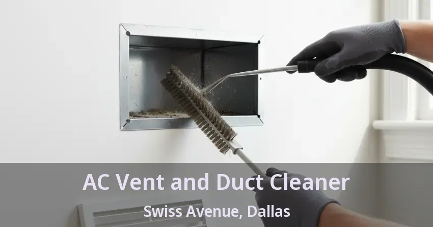 AC Vent and Duct Cleaner Swiss Avenue, Dallas - TX