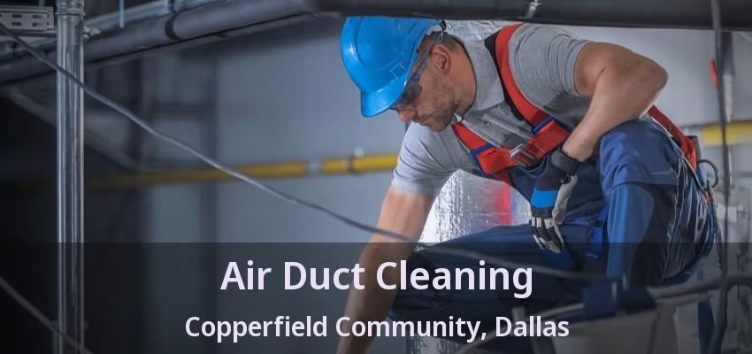 Air Duct Cleaning Copperfield Community, Dallas - TX