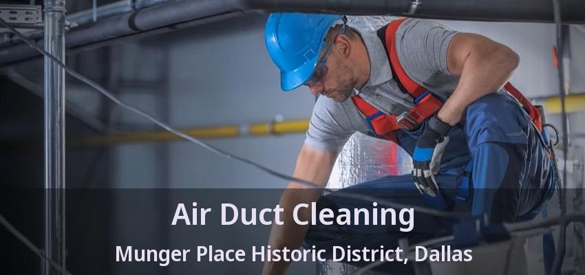 Air Duct Cleaning Munger Place Historic District, Dallas - TX