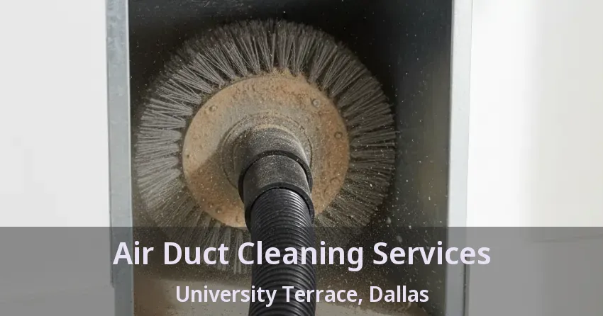 Air Duct Cleaning Services University Terrace, Dallas - TX