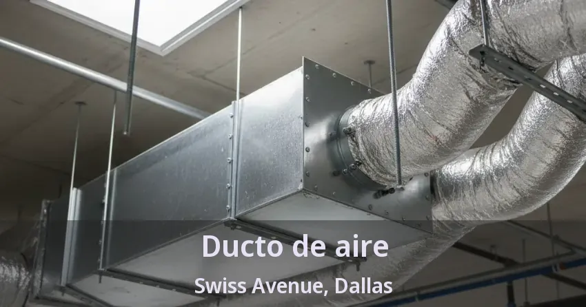 Ducto de aire Swiss Avenue, Dallas - TX