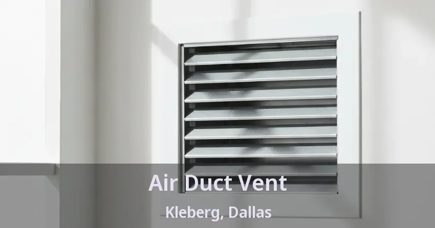 Air Duct Vent Kleberg, Dallas - TX