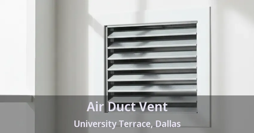 Air Duct Vent University Terrace, Dallas - TX