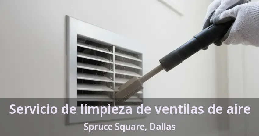 Servicio de limpieza de ventilas de aire Spruce Square, Dallas - TX