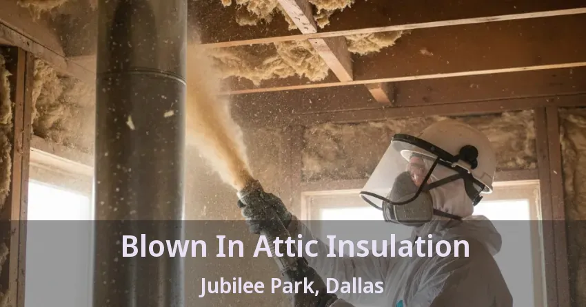 Blown In Attic Insulation Jubilee Park, Dallas - TX Blown In Attic Insulation Jubilee Park, Dallas - TX