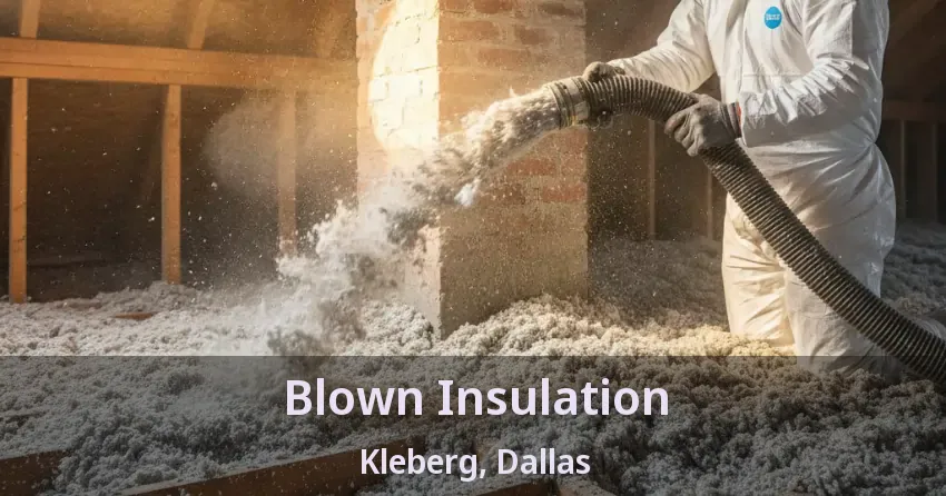 Blown Insulation Kleberg, Dallas - TX