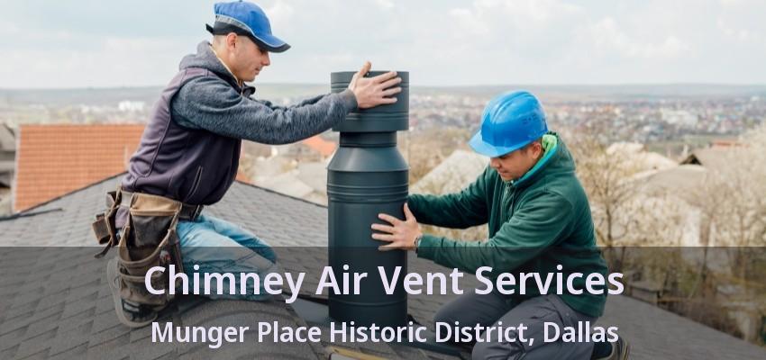 Chimney Air Vent Services Munger Place Historic District, Dallas - TX
