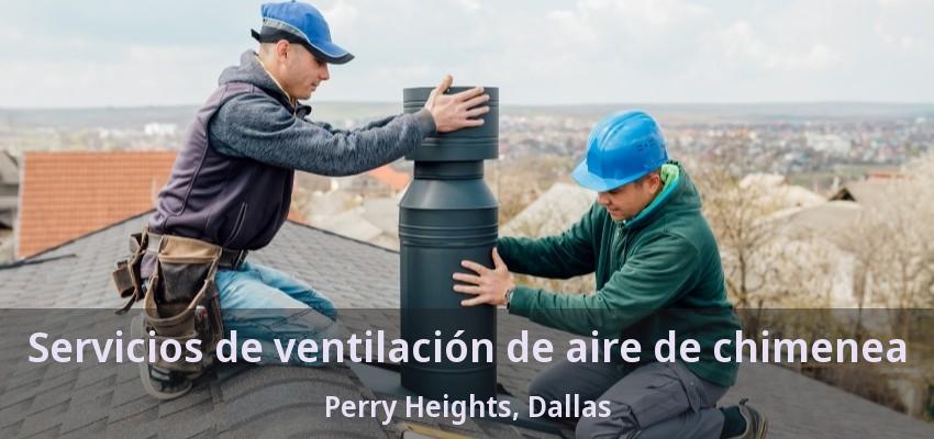 Servicios de ventilación de aire de chimenea Perry Heights, Dallas - TX