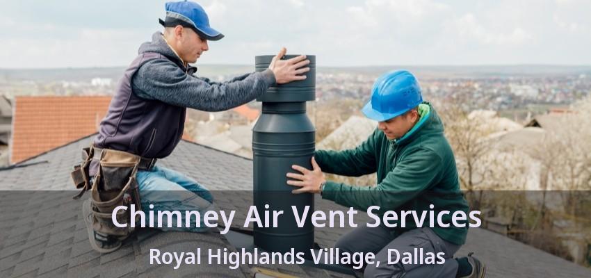 Chimney Air Vent Services Royal Highlands Village, Dallas - TX