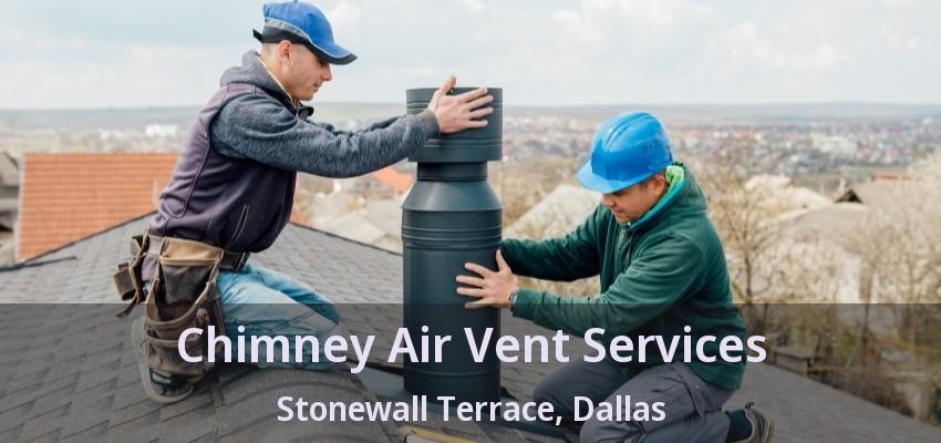 Chimney Air Vent Services Stonewall Terrace, Dallas - TX