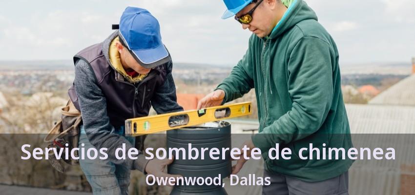Servicios de sombrerete de chimenea Owenwood, Dallas - TX