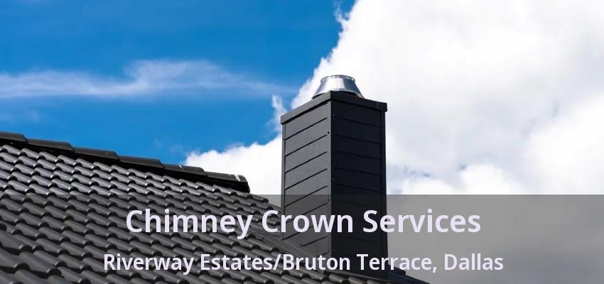 Chimney Crown Services Riverway Estates/Bruton Terrace, Dallas - TX
