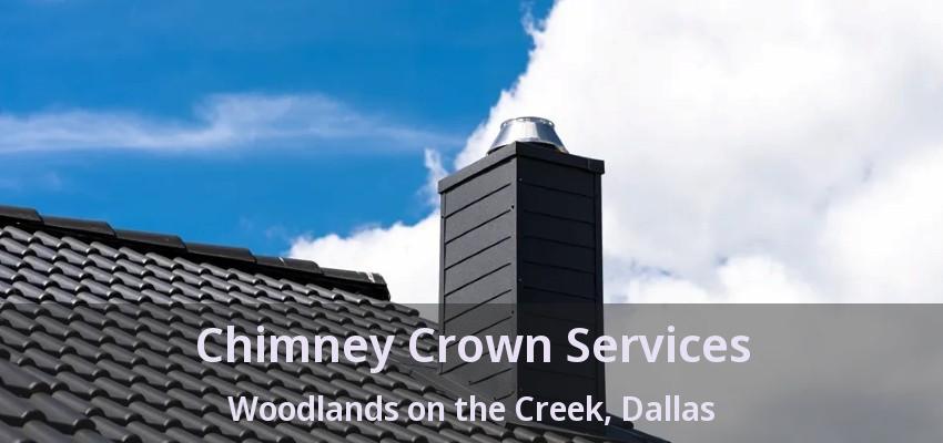 Chimney Crown Services Woodlands on the Creek, Dallas - TX