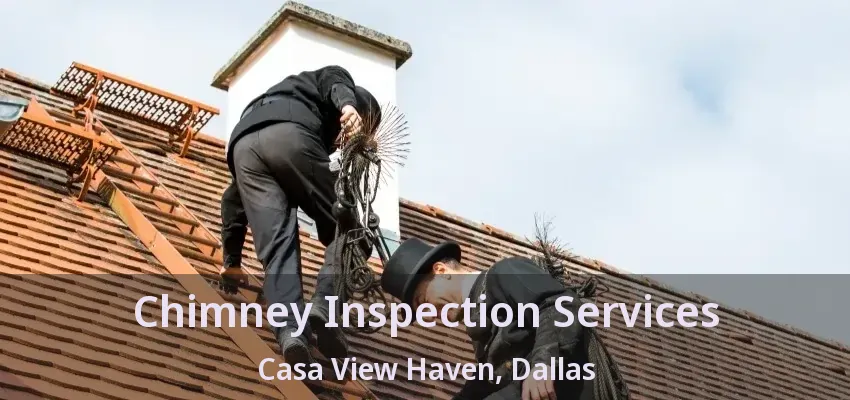 Chimney Inspection Services Casa View Haven, Dallas - TX