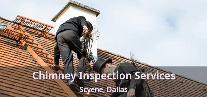 Chimney Inspection Services Scyene, Dallas - TX