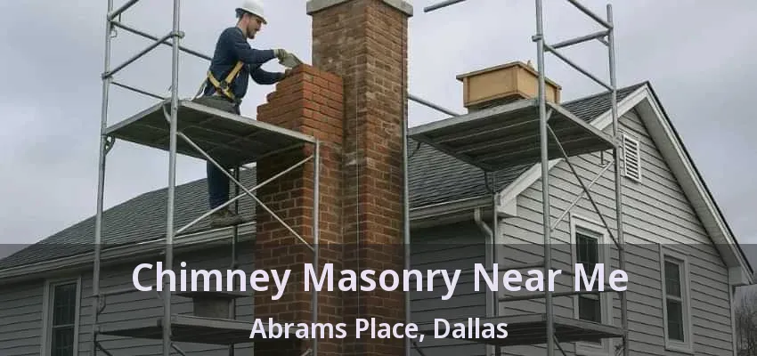 Chimney Masonry Near Me Abrams Place, Dallas - TX