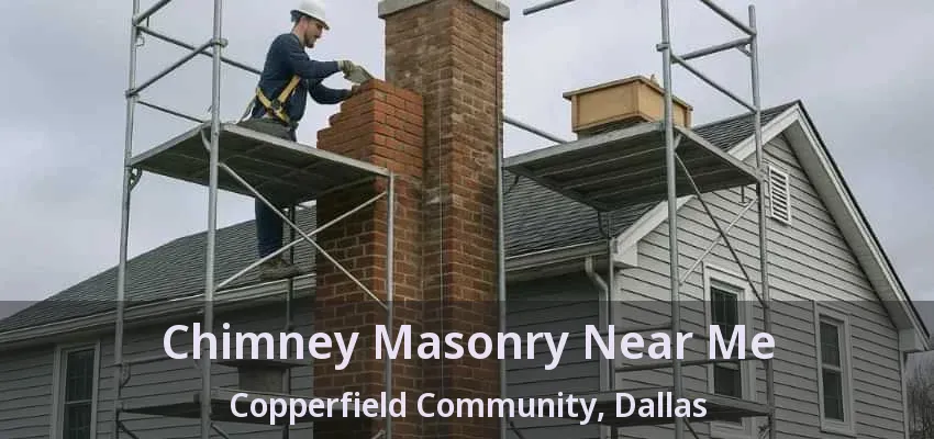 Chimney Masonry Near Me Copperfield Community, Dallas - TX