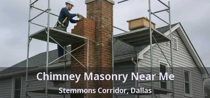 Chimney Masonry Near Me Stemmons Corridor, Dallas - TX