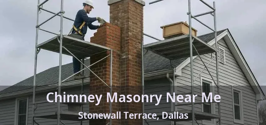 Chimney Masonry Near Me Stonewall Terrace, Dallas - TX
