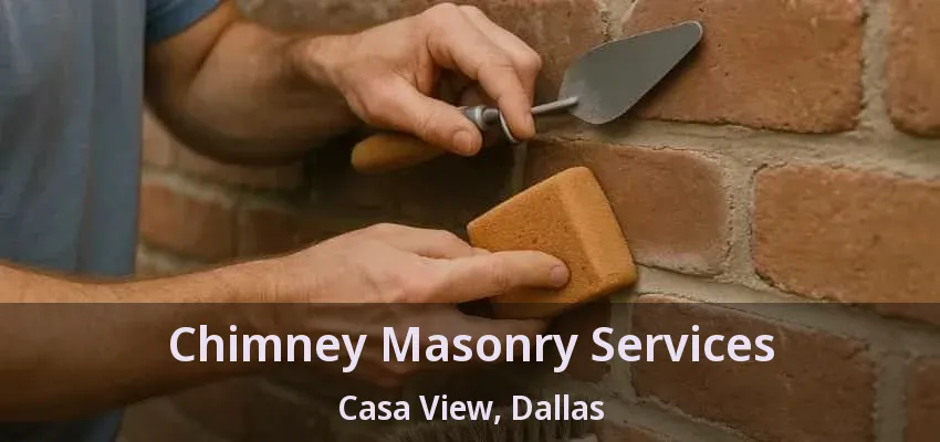 Chimney Masonry Services Casa View, Dallas - TX