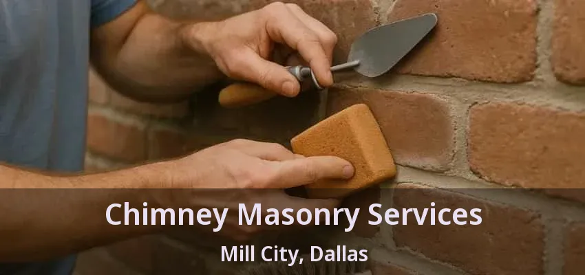 Chimney Masonry Services Mill City, Dallas - TX