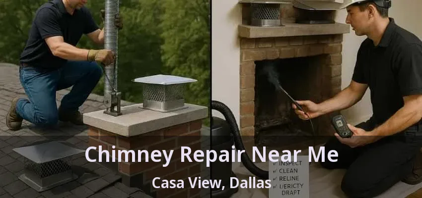 Chimney Repair Near Me Casa View, Dallas - TX