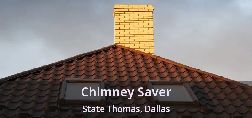 Chimney Saver State Thomas, Dallas - TX