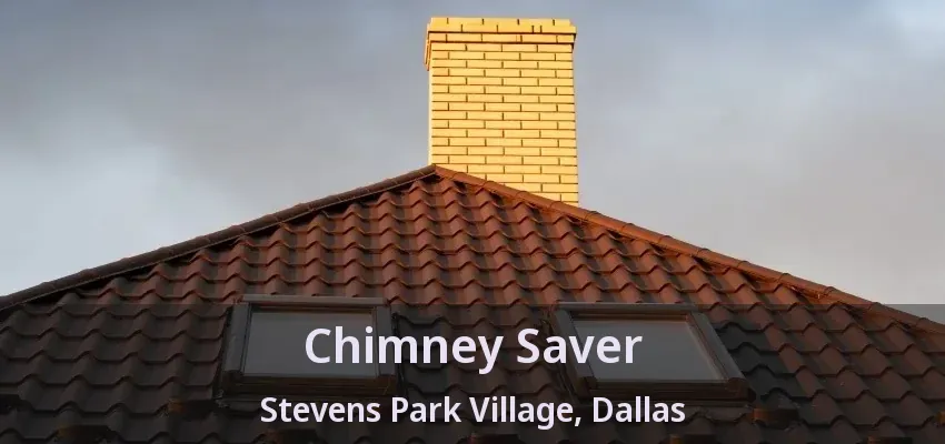Chimney Saver Stevens Park Village, Dallas - TX