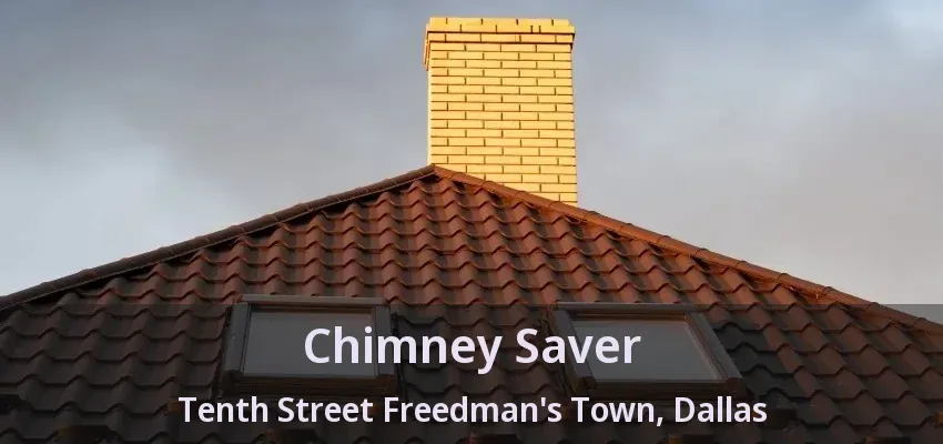 Chimney Saver Tenth Street Freedman's Town, Dallas - TX