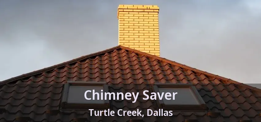 Chimney Saver Turtle Creek, Dallas - TX