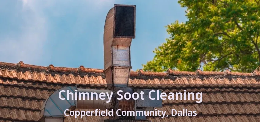 Chimney Soot Cleaning Copperfield Community, Dallas - TX