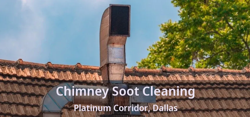 Chimney Soot Cleaning Platinum Corridor, Dallas - TX