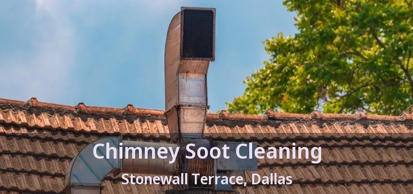 Chimney Soot Cleaning Stonewall Terrace, Dallas - TX