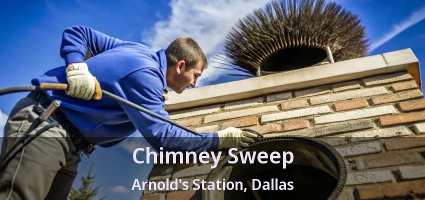 Chimney Sweep Arnold's Station, Dallas - TX