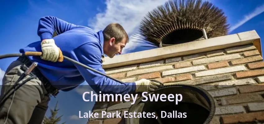 Chimney Sweep Lake Park Estates, Dallas - TX