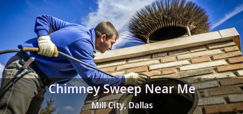 Chimney Sweep Near Me Mill City, Dallas - TX