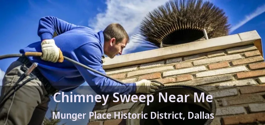 Chimney Sweep Near Me Munger Place Historic District, Dallas - TX