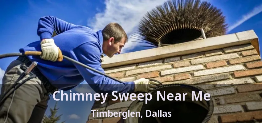 Chimney Sweep Near Me Timberglen, Dallas - TX