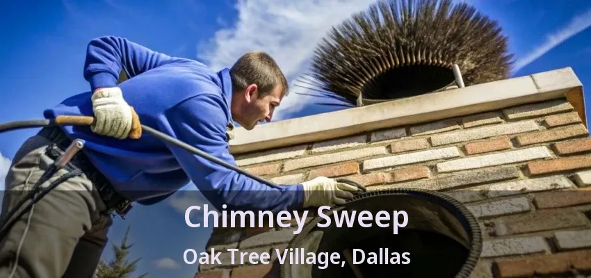 Chimney Sweep Oak Tree Village, Dallas - TX