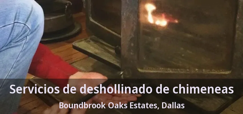 Servicios de deshollinado de chimeneas Boundbrook Oaks Estates, Dallas - TX Servicios de deshollinado de chimeneas Boundbrook Oaks Estates, Dallas - TX