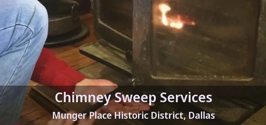 Chimney Sweep Services Munger Place Historic District, Dallas - TX