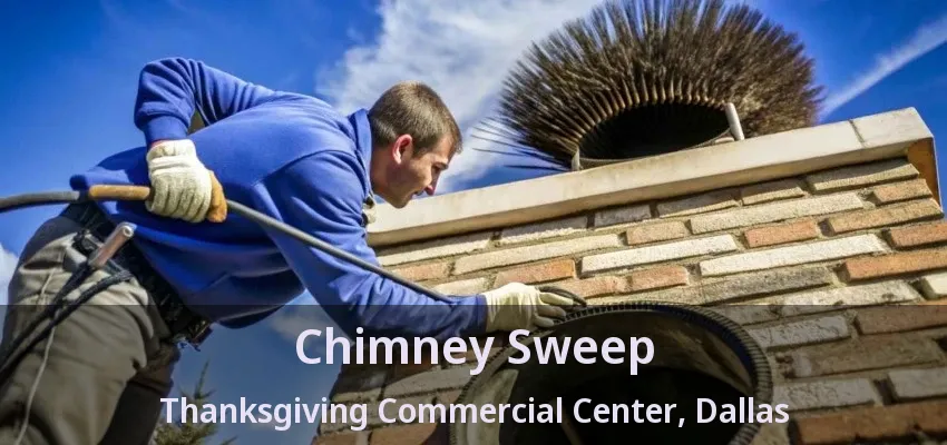 Chimney Sweep Thanksgiving Commercial Center, Dallas - TX