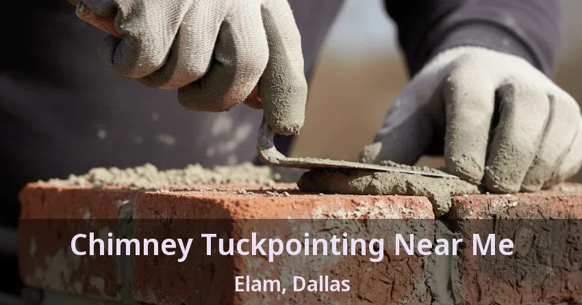Chimney Tuckpointing Near Me Elam, Dallas - TX