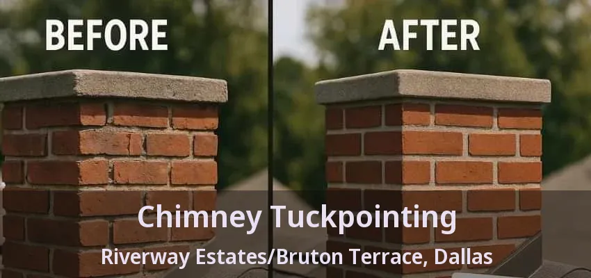Chimney Tuckpointing Riverway Estates/Bruton Terrace, Dallas - TX