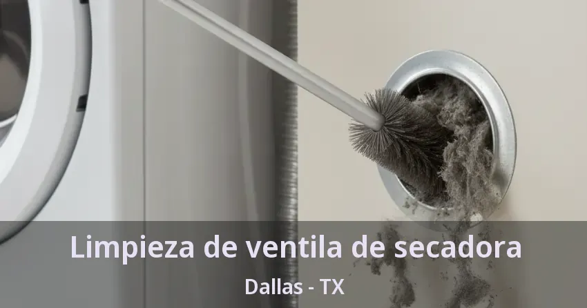 Limpieza de ventila de secadora Dallas - TX