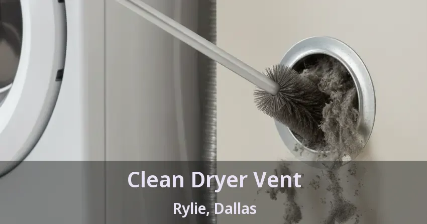 Clean Dryer Vent Rylie, Dallas - TX